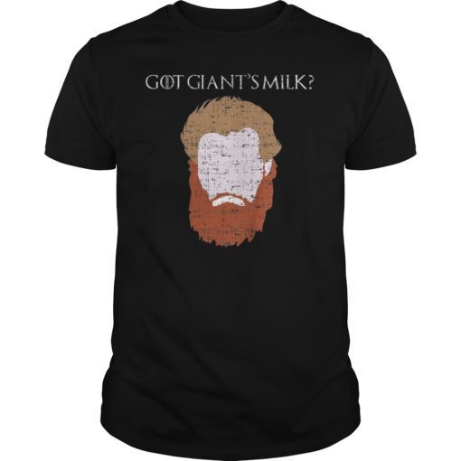 Tormund Giantsbane Got Giant's Milk Distressed T-Shirt