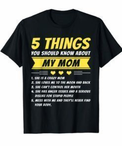 5 Things You Should Know About My Mom T-Shirt