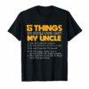 5 things you should know about my uncle T-shirt