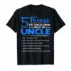 5 things you should know about my uncle T-shirt
