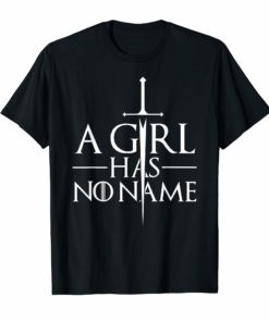 A Girl Has No Home No Name Girls Women T-Shirt