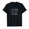A Girl Has No Name Halloween T-Shirt