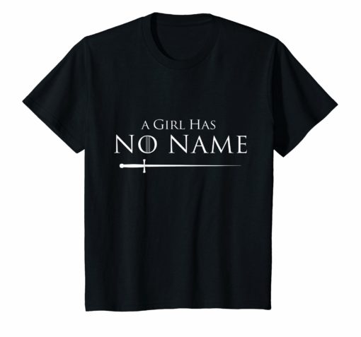 A Girl Has No Name Shirt For Girls and women gift