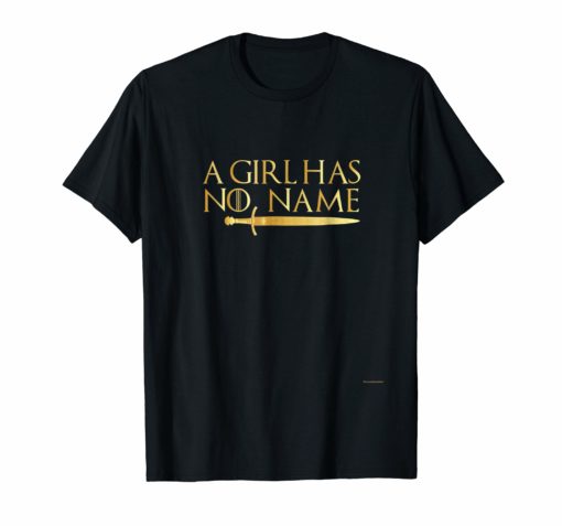 A Girl has No Name shirt Nice Gold Edition Shirt