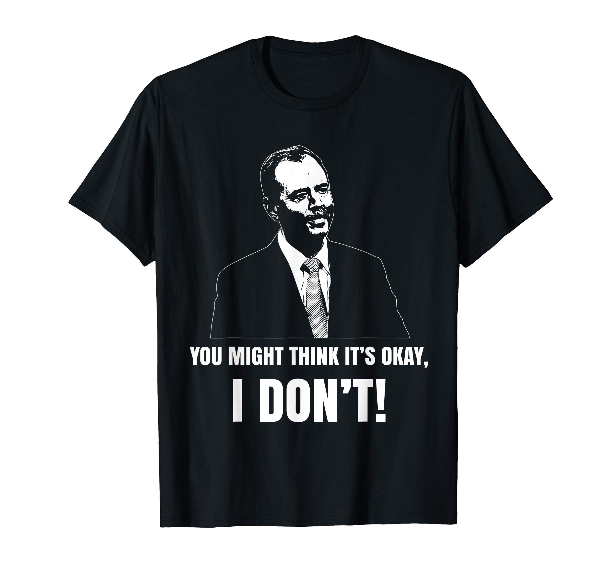 Adam Schiff You Might Think It's OK T-Shirt - Reviewshirts Office