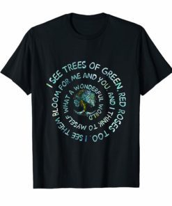 And I Think To Myself What A Wonderful World T-Shirt
