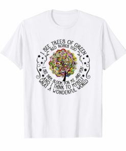 And I Think To Myself What A Wonderful World T-Shirt