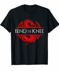 Bend The Knee Shirt