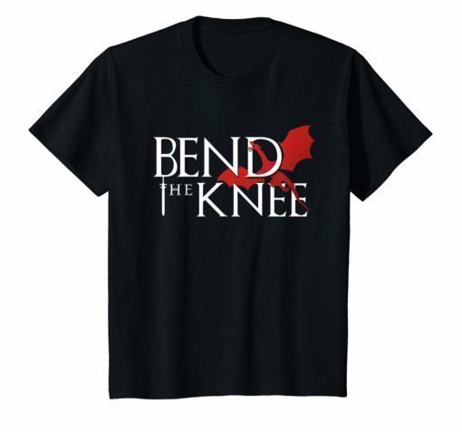 Bend The Knee Shirt King Or Queen Dragon Cosplay TShirt