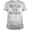 Bend The Knee To The Mother Dragon Queen Shirt