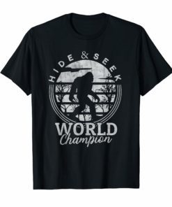 Bigfoot Hide and Seek World Champion Sasquatch Gift T-Shirt
