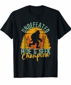 Bigfoot Shirt Hide And Seek Champion Shirt World Undefeated