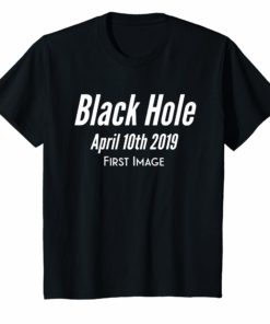 Black Hole Space First Image Astronomy Physics TShirt