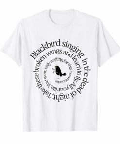 Blackbird Singing In The Dead Of Night Hippie T-Shirt