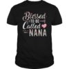 Blessed To Be Called Nana Shirt