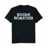 Boom Roasted T-Shirt