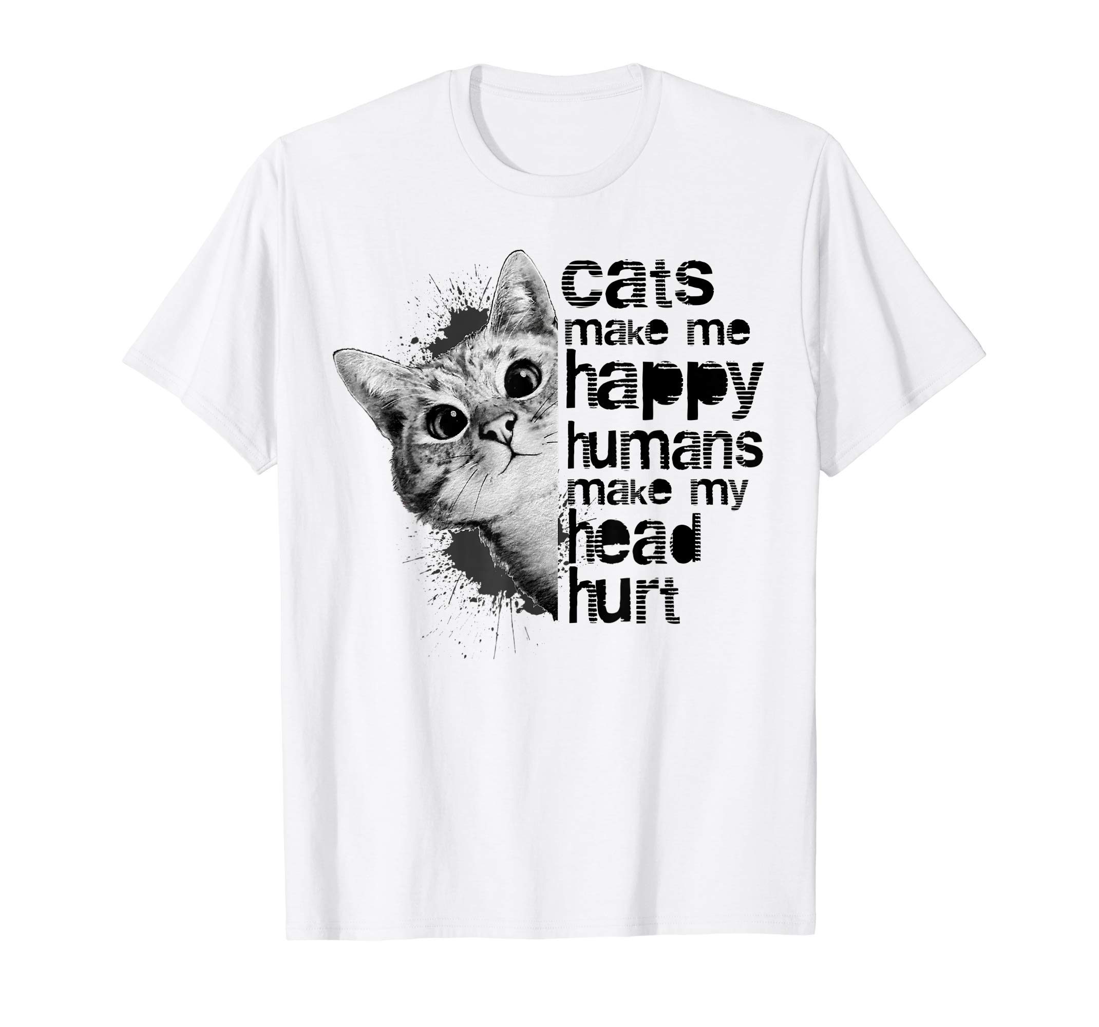 Cats Make Me Happy Humans Make My Head Hurt T-Shirt - Reviewshirts Office