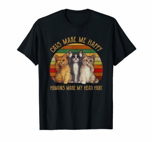 Cats make me happy humans make my head hurt vintage T-shirt