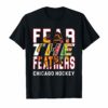 Chicago Hockey Fear The Feathers Tee Shirt