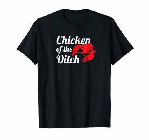 Chicken of the Ditch Shirt