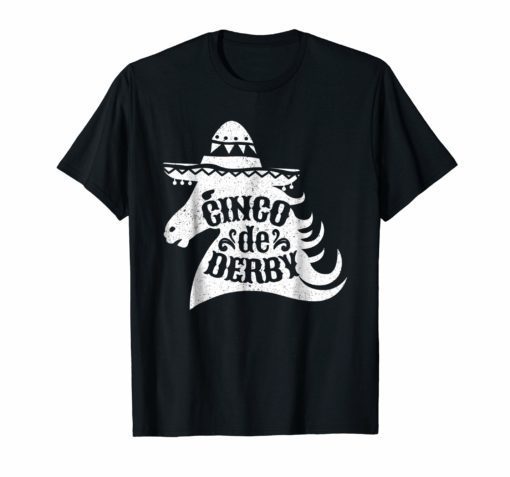 Cinco De Derby Shirt Mexican Kentucky Horse Race