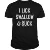 Cinco De Mayo I Lick Salt Swallow Tequila Suck Lime Shirt