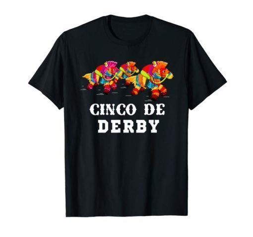 Cinco De derby Kentucky pinata Sombrero Mexican T-Shirts