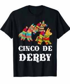 Cinco De derby Kentucky pinata Sombrero Mexican Tee Shirt