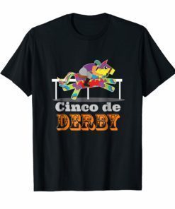 Cinco de Derby T-Shirt Pinata Horse Jockey Race Party Tee