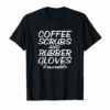 Coffee Scrubs and Rubber Gloves Nurse Tshirt Nurse Gift