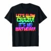 Cool Glow Party Funny T Shirt It's My Birthday Gift