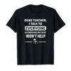 DEAR TEACHER I TALK TO EVERYONE SHIRT
