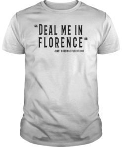Deal Me In Florence First Student Nurse 1860 Tee Shirt