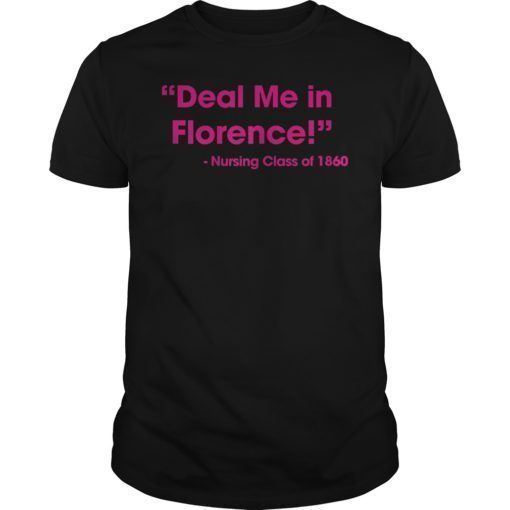 Deal Me In Florence Nurse Dont Play Card Tee Shirt