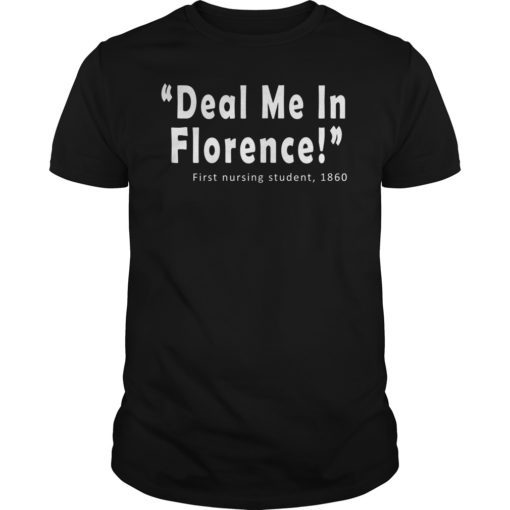 Deal Me In Florence Nurses Don't Play Classic Shirt