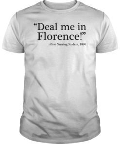 Deal Me In Florence Nurses Don't Play Shirt