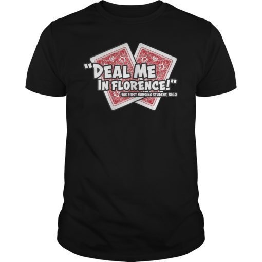 Deal Me In Florence Nurses Don't Play T-Shirt