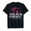 Deal Me In Florence Nursing Tee Shirt Nurses Don't Play CardsDeal Me In Florence Nursing Tee Shirt Nurses Don't Play Cards
