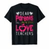 Dear Parents Tag You're It Love Teacher Funny TShirt Gifts