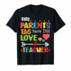 Dear Parents Tag You're It Love Teacher Tee Shirt Gift