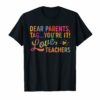 Dear Parents Tag You're It Love Teachers T Shirt Funny Gift