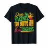 Dear Parents Tag You're It Teacher Last Day of School T-Shirt