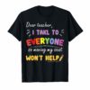 Dear Teacher I Talk To Everyone So Moving My Seat Tshirt