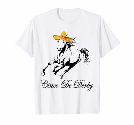 Derby De Mayo Kentucky Horse Race Mexican Sombrero Shirt