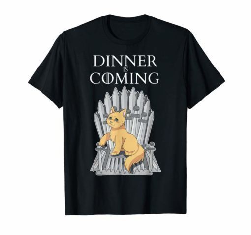 Dinner Is Coming - Funny Cat On Throne T-shirt