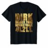 Dirk Bigger than Basketball 41.21.1. T-Shirt