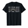 Do your best testing shirt take control of the test Tshirt