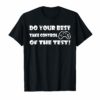 Do your best testing shirt take control of the test Tshirt