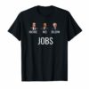 Donald Trump More Jobs Obama No Jobs Clinton Blow Jobs 2019 Shirt