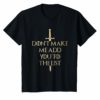 Don't Make Me Add You To List Unisex Shirt